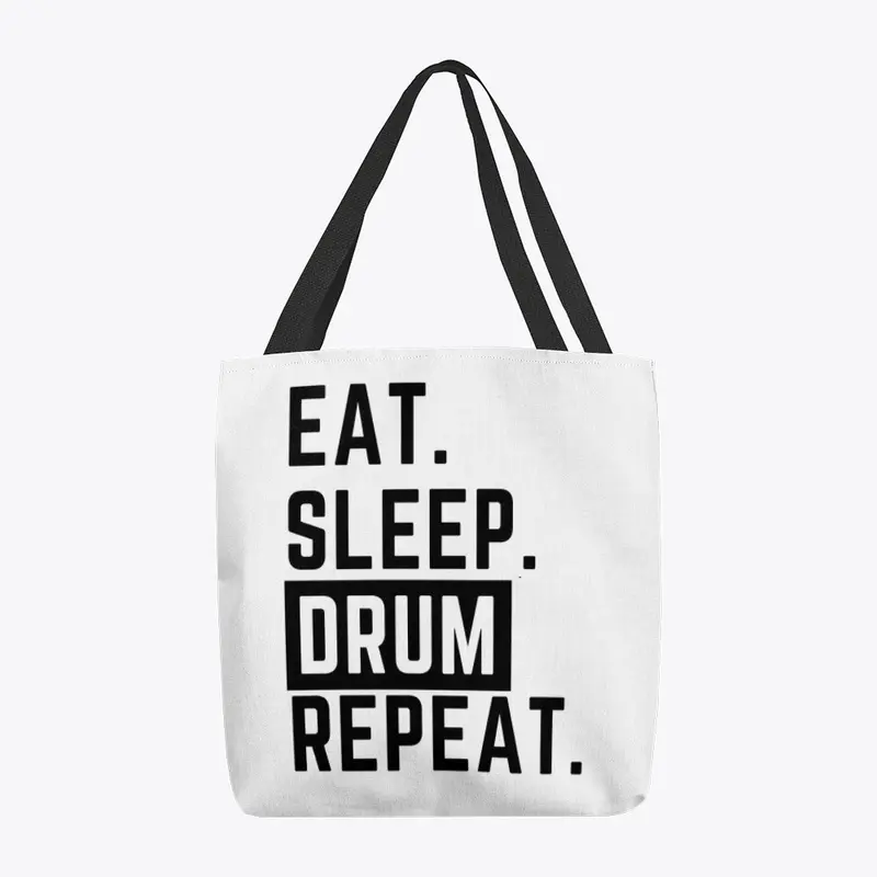 Eat. Sleep. Drum. Repeat