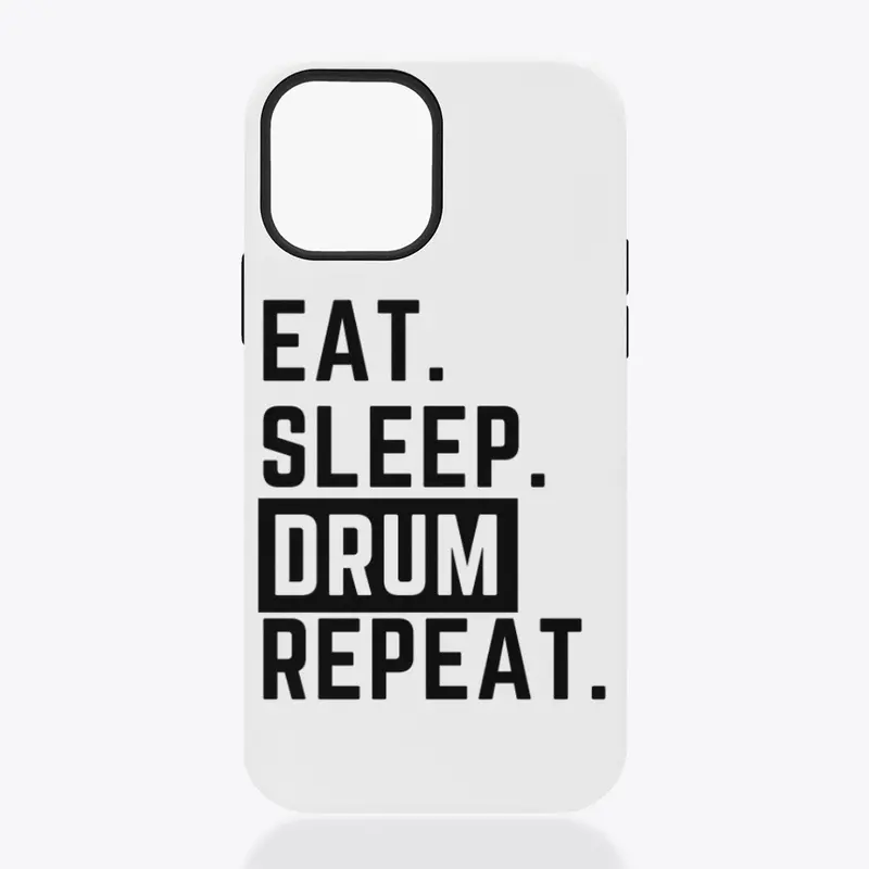 Eat. Sleep. Drum. Repeat