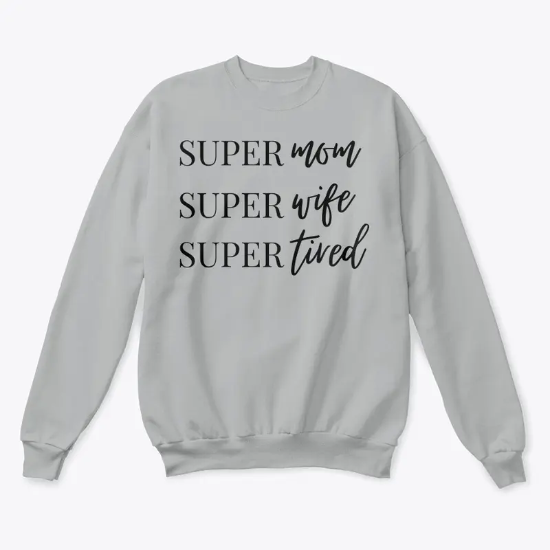 Super Mom, Super Wife, Super Tired