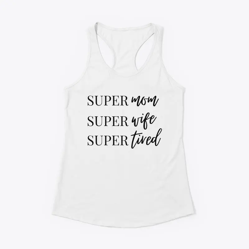 Super Mom, Super Wife, Super Tired