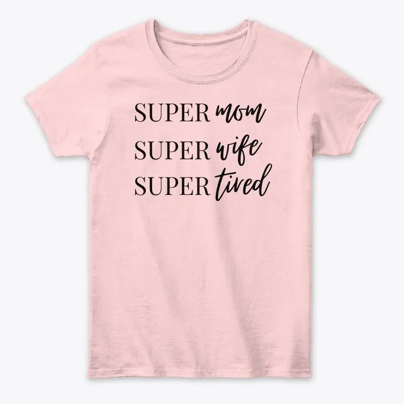 Super Mom, Super Wife, Super Tired