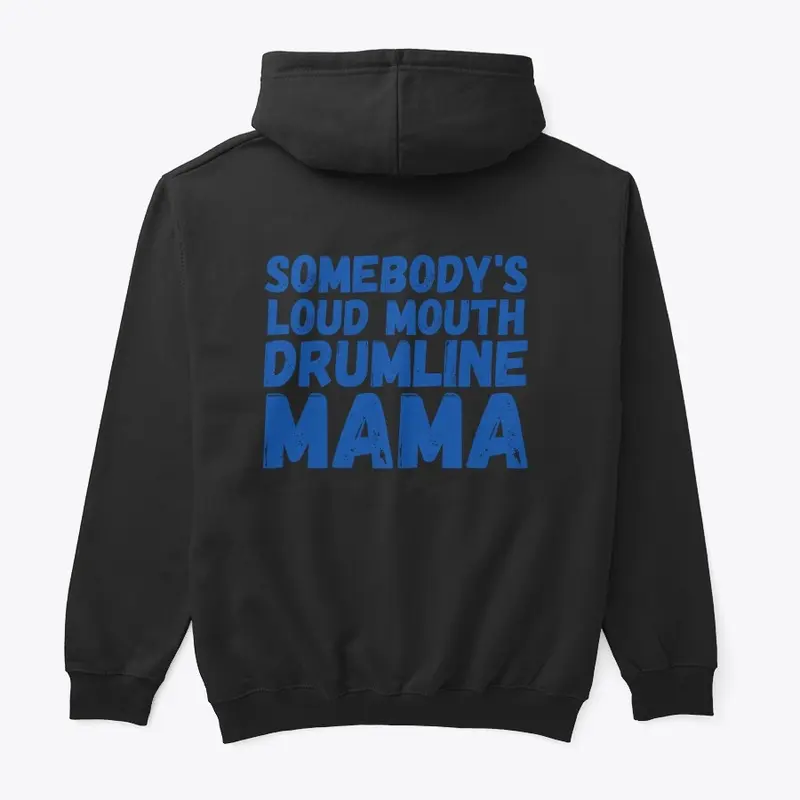 Somebody's Loud Mouth Drumline Mama