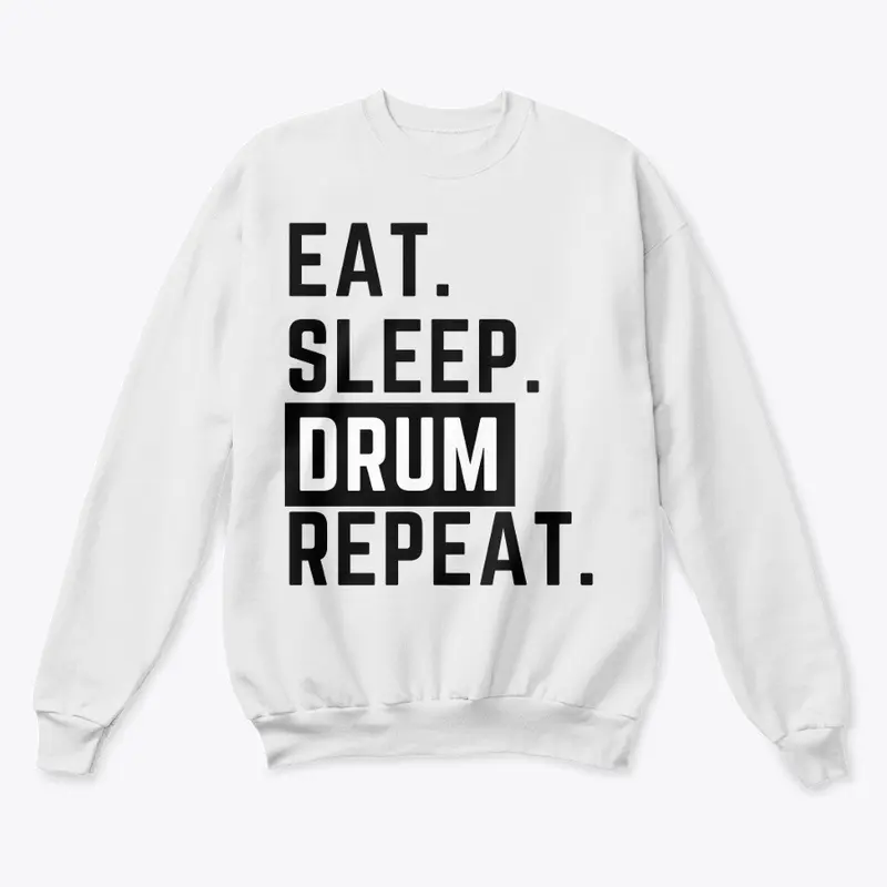 Eat. Sleep. Drum. Repeat