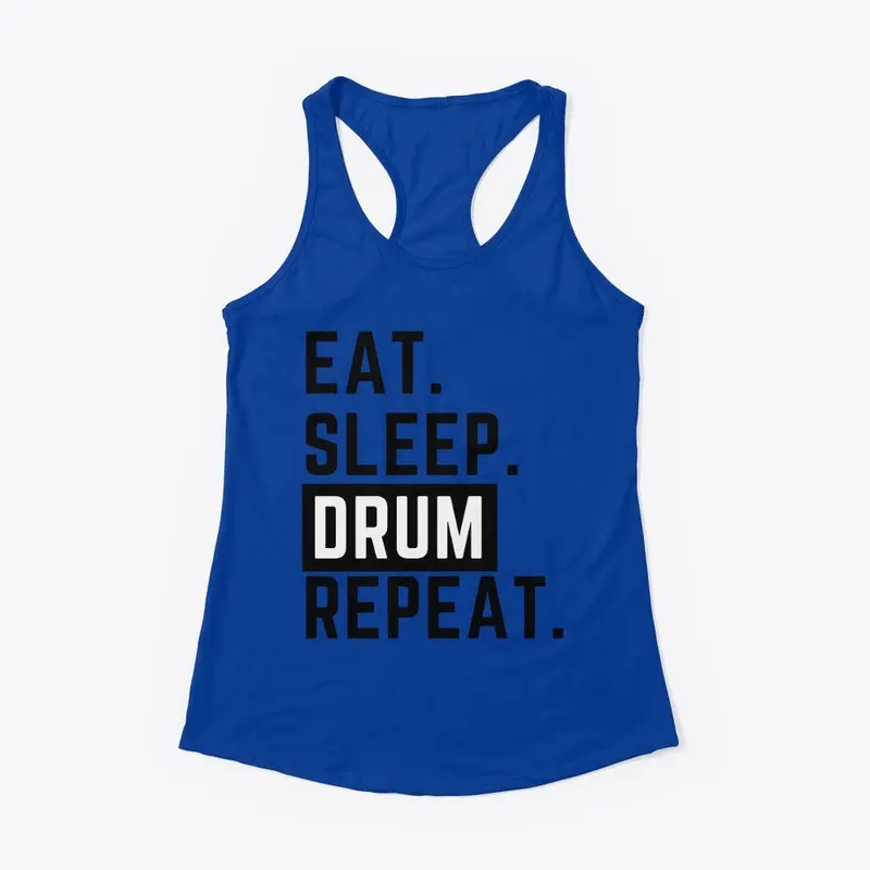 Eat. Sleep. Drum. Repeat