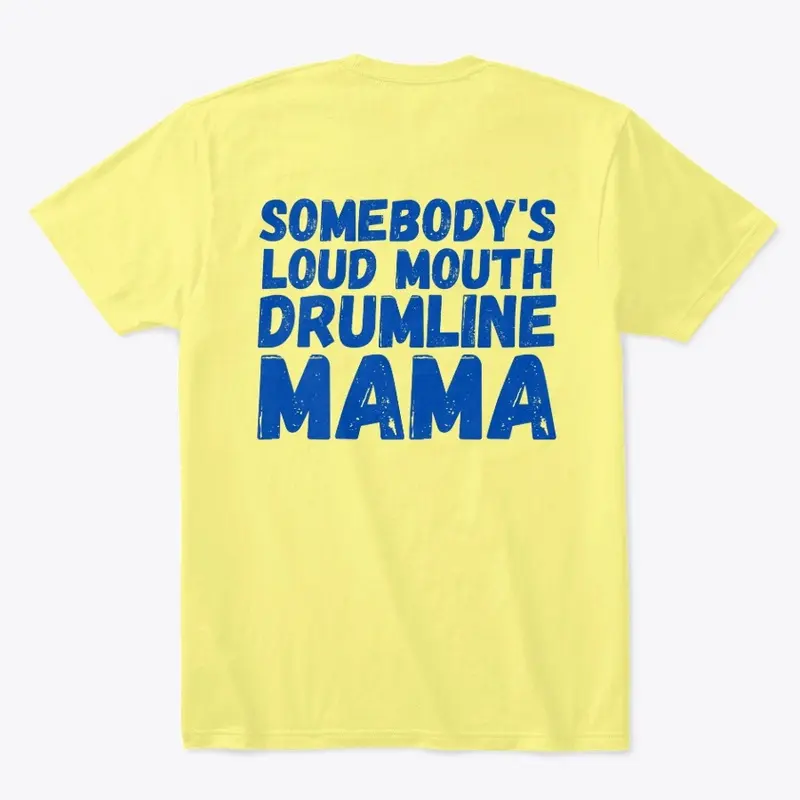 Somebody's Loud Mouth Drumline Mama