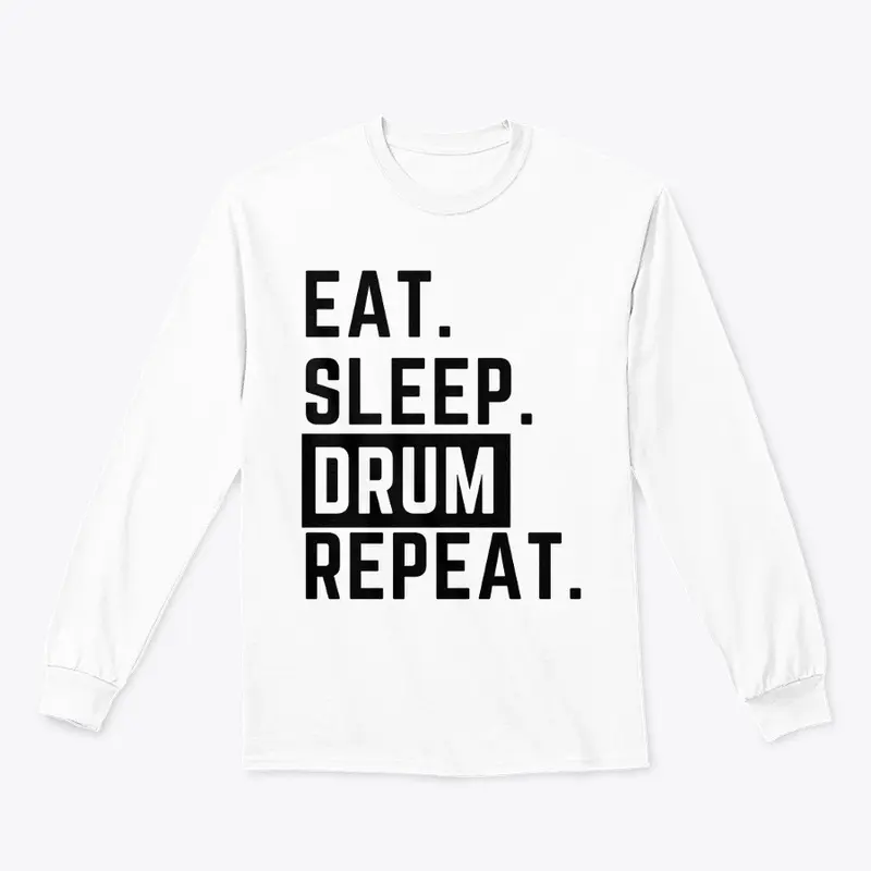 Eat. Sleep. Drum. Repeat