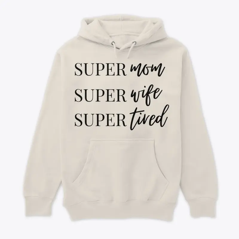 Super Mom, Super Wife, Super Tired