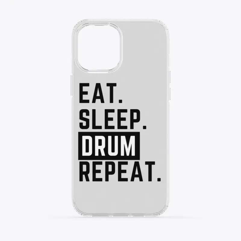 Eat. Sleep. Drum. Repeat