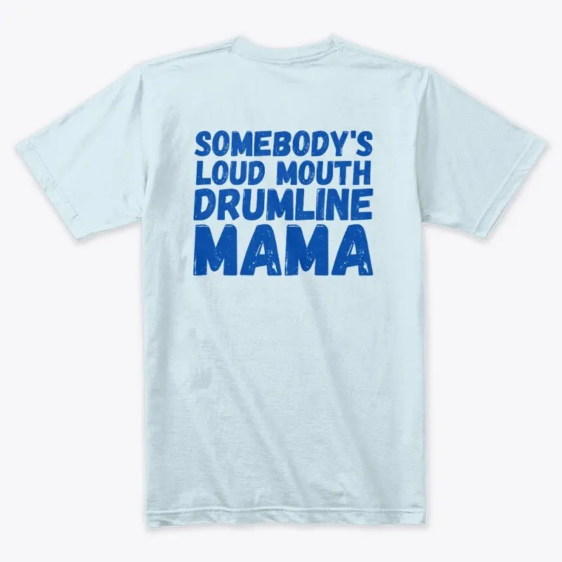 Somebody's Loud Mouth Drumline Mama